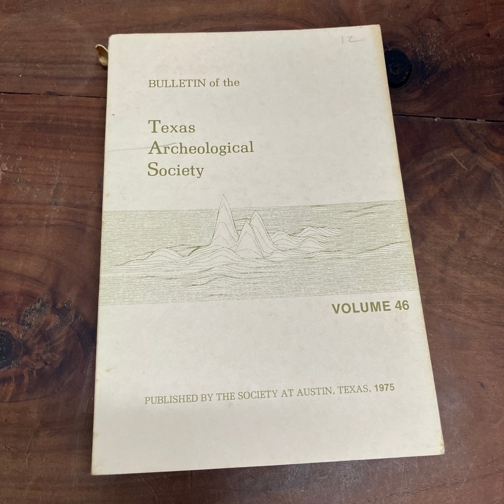 Texas Archeological Society Bulletin Volume 46 1975 Archeology History
